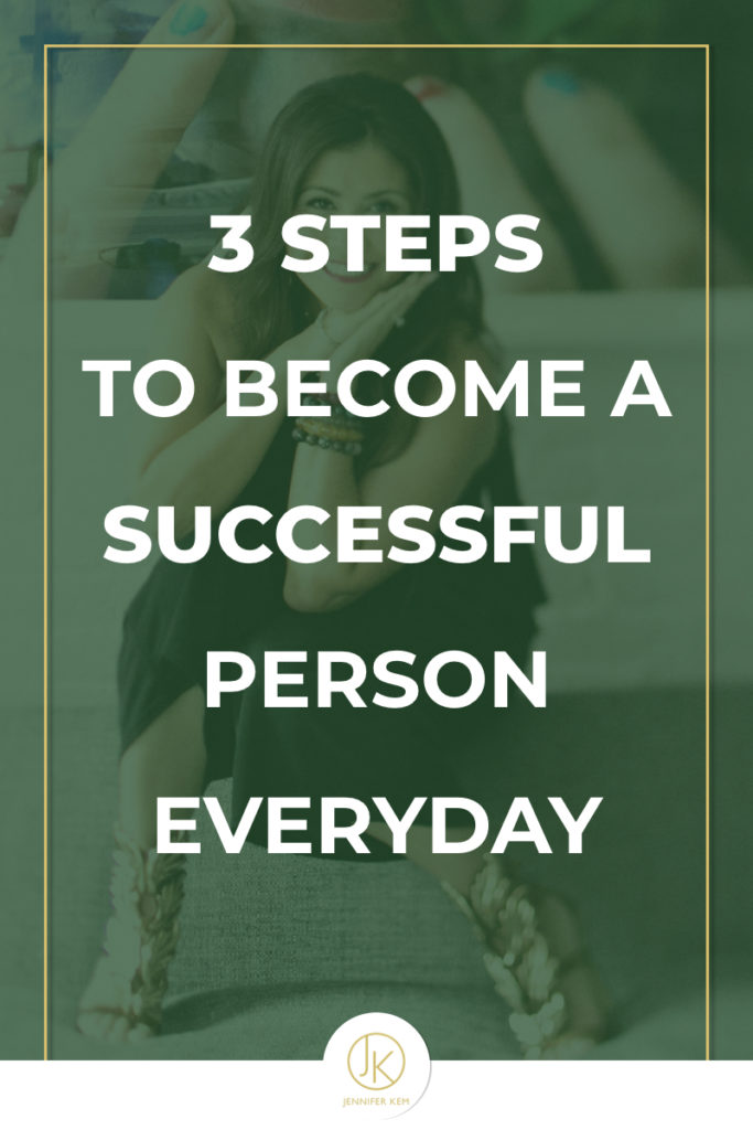Jennifer-Kem-Brand-Design-and-Identity-3 Steps to Become a Successful Person Everyday.001